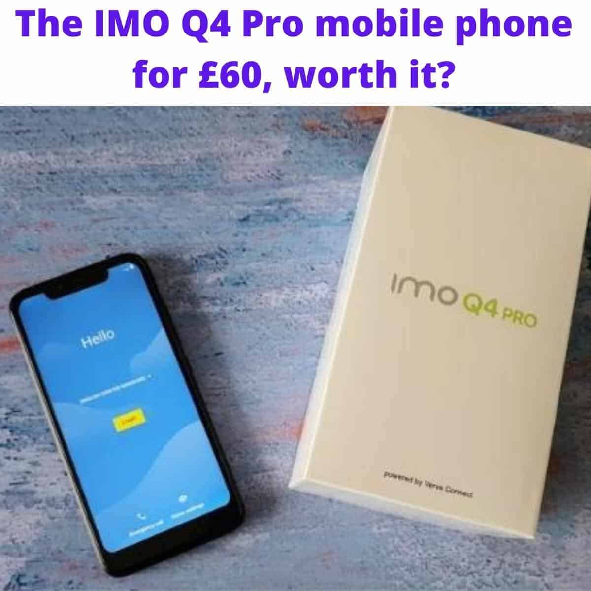 The IMO Q4 Pro mobile phone for £60, it is worth it?