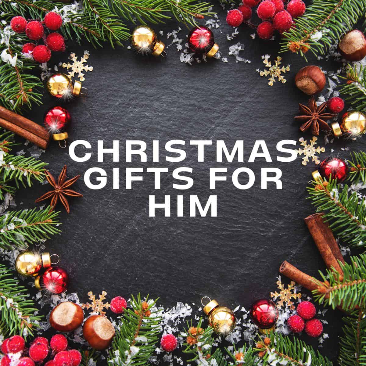 Christmas gifts for him