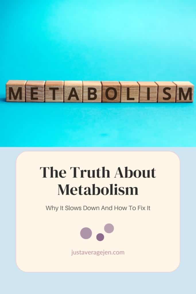 Wooden blocks spell "metabolism" on a blue background, highlighting the importance of understanding metabolism. Below, text reads: "the truth about metabolism. Why it slows down and how to fix it. Justaveragejen. Com" on a light background.