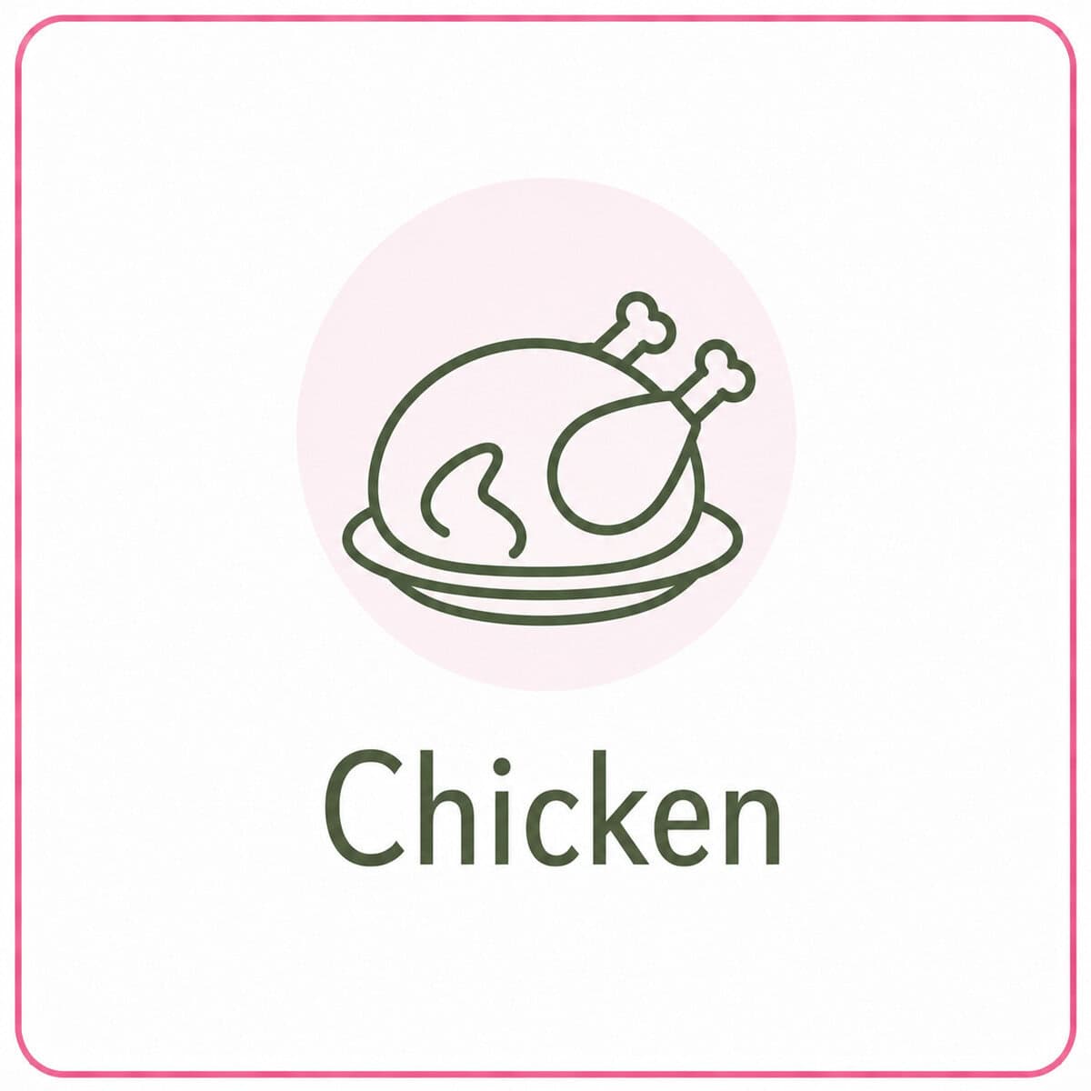A simple line drawing of a cooked whole chicken with drumsticks on a plate, set against a light pink circle background. The word "chicken" is written below the image, perfect for inspiring healthy recipes.