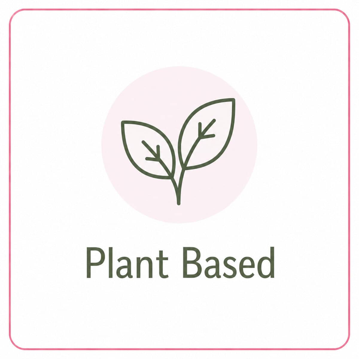 A simple line drawing of two leaves above the words "plant based" in green, with a soft pink circle background and a thin pink square border—perfect for branding healthy recipes.