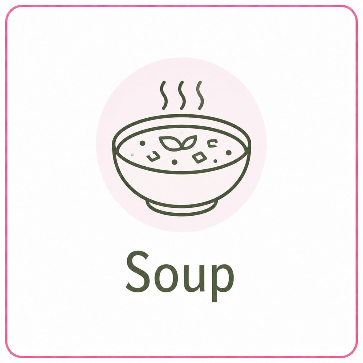 A simple line drawing of a bowl of soup with steam rising and some ingredients visible, evoking healthy recipes. The word "soup" is written below the bowl. The image features a pink border and background circle.