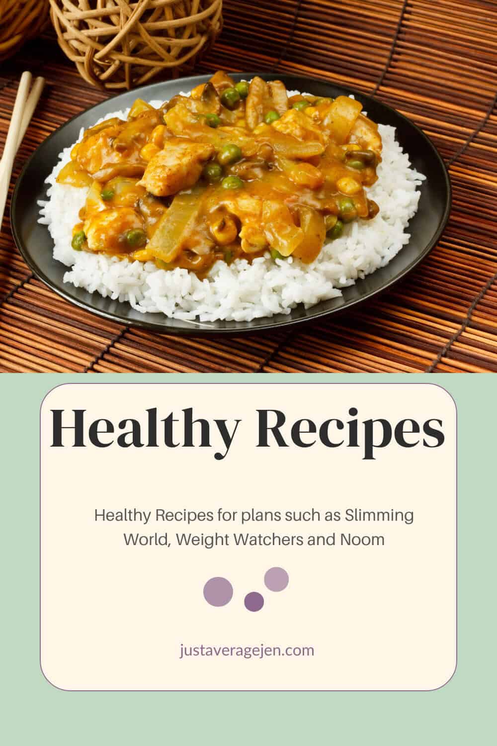 A plate of white rice topped with a curry containing chicken, peas, and onions, placed next to chopsticks. Below, text promotes healthy recipes for various diet plans from justaveragejen. Com.